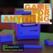 Game for Anything