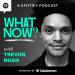 What Now? with Trevor Noah