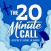 The 20 Minute Call