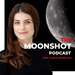 The Moonshot Podcast