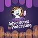 Adventures in Podcasting