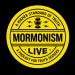 Mormonism Live!