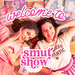 Welcome To The Smut Show