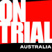 On Trial Australia