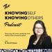 The Knowing Self Knowing Others Podcast