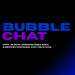 The Bubble Chat