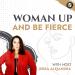 Woman Up and Be Fierce