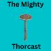 The Mighty Thorcast