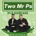 Two Mr Ps in a Pod(Cast)