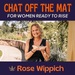 Chat Off The Mat - For Women Ready To Rise