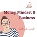 Money, Mindset & Business