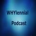 WHYlennial Podcast