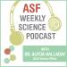 2024 – ASF Weekly Science Podcasts