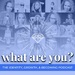 What Are You? The Identity, Growth, and Becoming Podcast