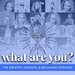 What Are You? The Identity, Growth, and Becoming Podcast