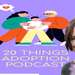 20 THINGS ADOPTION PODCAST with Sherrie Eldridge 