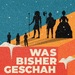 Was bisher geschah - Geschichtspodcast