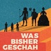 Was bisher geschah - Geschichtspodcast