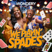 We Playin' Spades